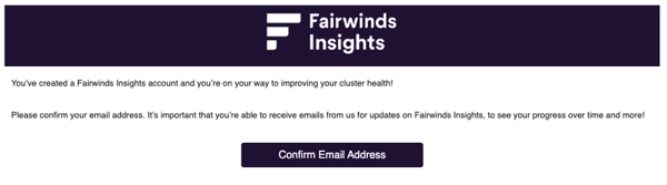 You've created a Fairwinds Insights account - confirm email address