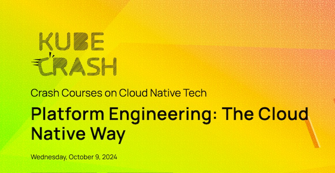 Join KubeCrash Fall 2024 for Platform Engineering, the Cloud Native Way